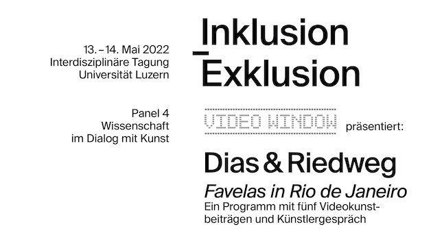 VIDEO WINDOW, University of Lucerne: Interdisciplinary Conference: Inclusion – Exclusion, stattkino Lucerne 2022
